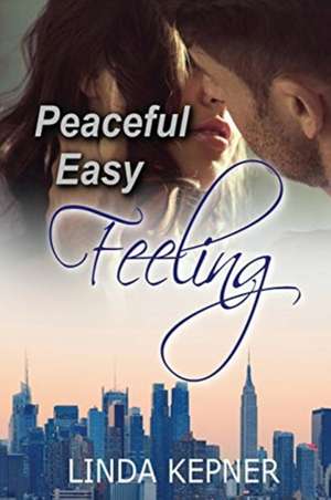 Peaceful Easy Feeling de Linda Tiernan Kepner