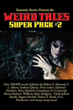 Fantastic Stories Presents the Weird Tales Super Pack #2 de Robert E. Howard