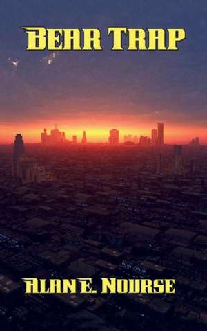 Bear Trap de Alan E. Nourse