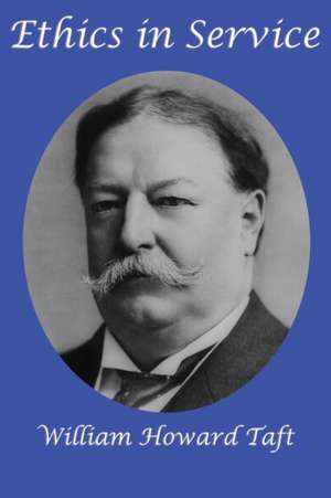 Ethics in Service de William H. Taft