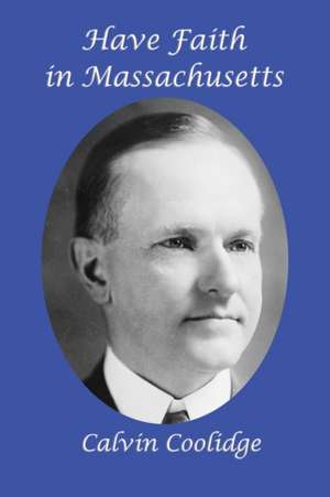 Have Faith in Massachusetts de Calvin Coolidge