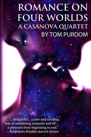 Romance on Four Worlds de Tom Purdom