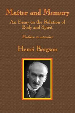 Matter and Memory de Henri-Louis Bergson