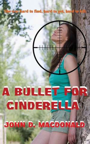 A Bullet for Cinderella de John D Macdonald