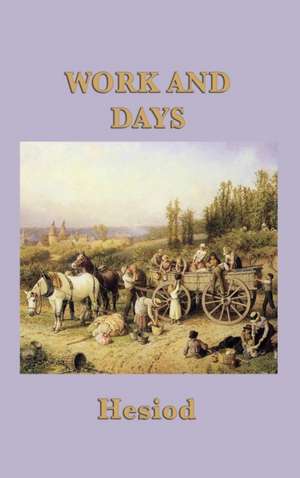 Work and Days de Hesiod Hesiod