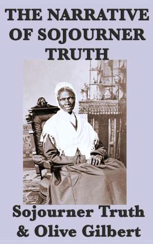 The Narrative of Sojourner Truth de Sojourner Truth