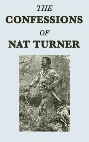 The Confessions of Nat Turner de Nat Turner