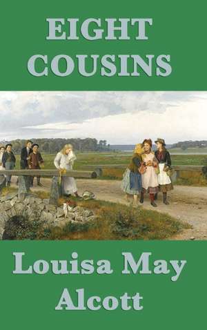 Eight Cousins de Louisa May Alcott