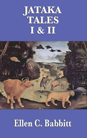 Jataka Tales I & II de Ellen C. Babbitt