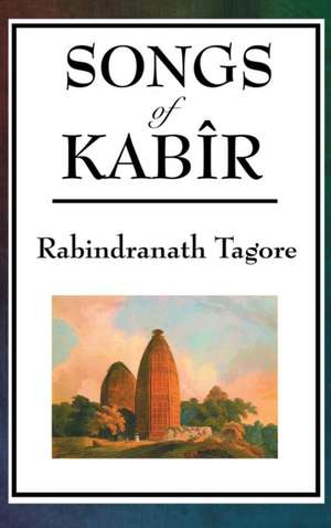 SONGS OF KABIR de Rabindranath Tagore