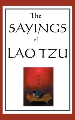 The Sayings of Lao Tzu de Lao-Tzu