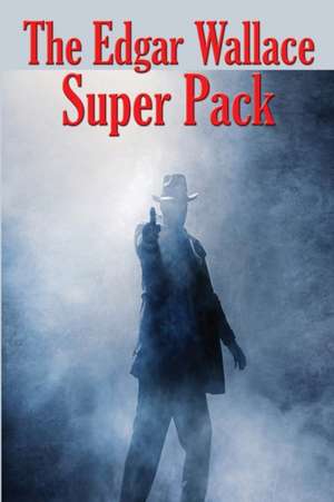 The Edgar Wallace Super Pack de Edgar Wallace