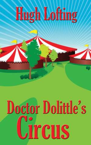 Doctor Dolittle's Circus de Hugh Lofting