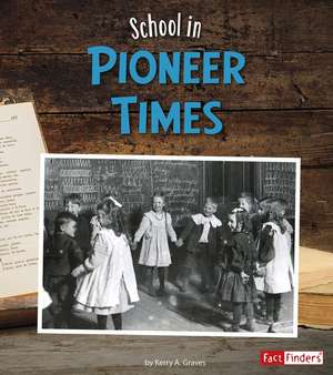 School in Pioneer Times de Karen M. Graves