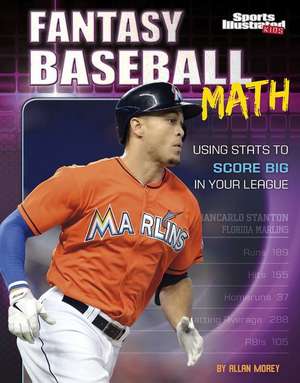 Fantasy Baseball Math: Using STATS to Score Big in Your League de Allan Morey