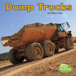 Dump Trucks de Kathryn Clay