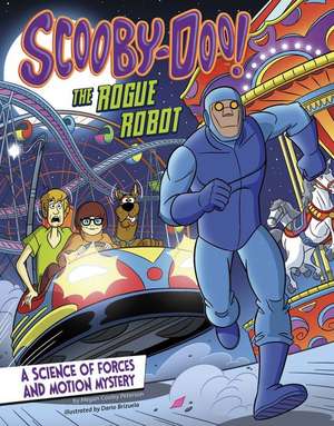 Scooby-Doo! a Science of Forces and Motion Mystery: The Rogue Robot de Megan Cooley Peterson