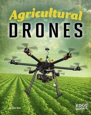 Agricultural Drones de Simon Rose