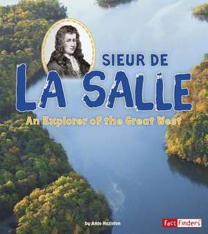 Sieur de La Salle de Amie Hazleton