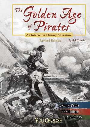 The Golden Age of Pirates: An Interactive History Adventure de Bob Temple