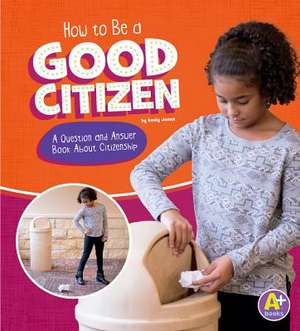 How to Be a Good Citizen de Emily James