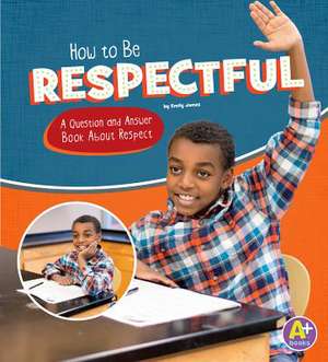 How to Be Respectful de Emily James