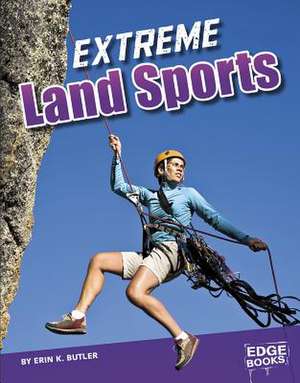 Extreme Land Sports de Erin K. Butler