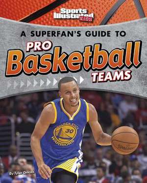 A Superfan's Guide to Pro Basketball Teams de Tyler Omoth