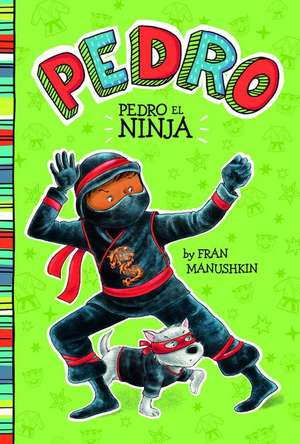 Pedro el Ninja de Fran Manushkin