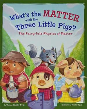 What's the Matter with the Three Little Pigs? de Thomas Kingsley Troupe