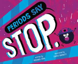 Periods Say Stop. de Michael Dahl