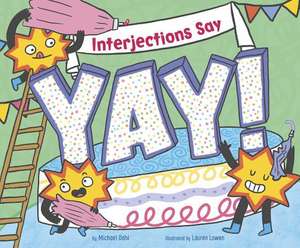 Interjections Say Yay! de Michael Dahl