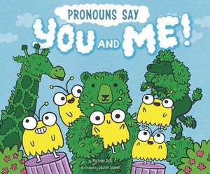 Pronouns Say You and Me! de Michael Dahl