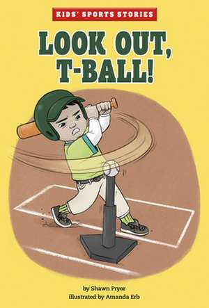 Look Out, T-Ball! de Shawn Pryor