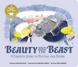 Beauty and the Beast: A Favorite Story in Rhythm and Rhyme de Jonathan Peale