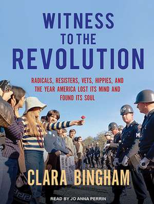 Witness to the Revolution de Clara Bingham