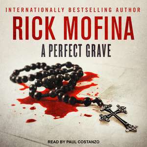 A Perfect Grave de Rick Mofina