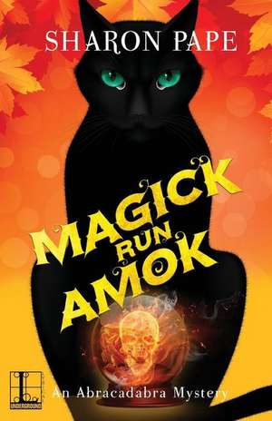 Magick Run Amok de Sharon Pape