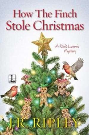 How the Finch Stole Christmas de J. R. Ripley