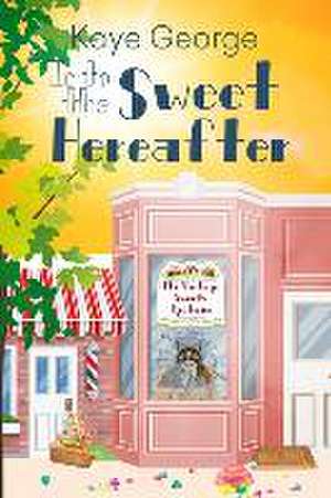 Into the Sweet Hereafter de Kaye George