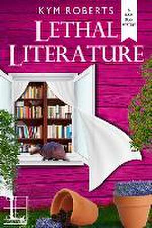 Lethal Literature de Kym Roberts