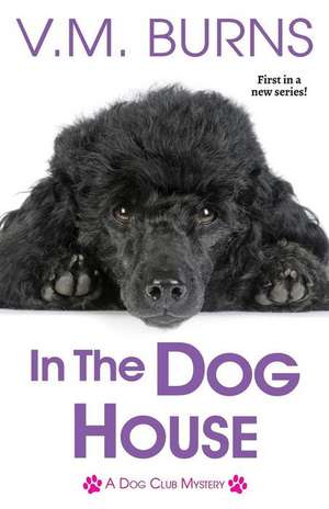 In the Dog House de V M Burns