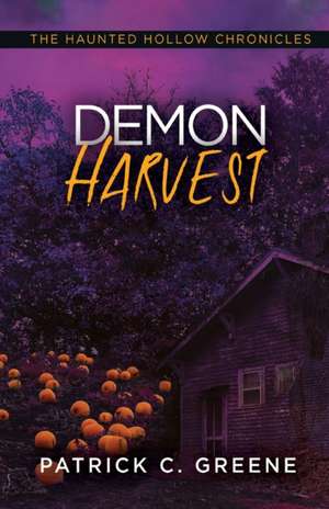 Demon Harvest de Patrick C Greene