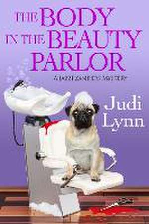 The Body in the Beauty Parlor de Judi Lynn