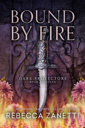 Bound by Fire de Rebecca Zanetti