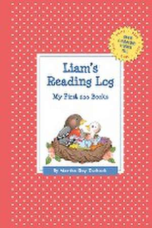 Liam's Reading Log: My First 200 Books (Gatst) de Martha Day Zschock