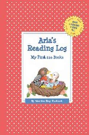 Aria's Reading Log: My First 200 Books (Gatst) de Martha Day Zschock