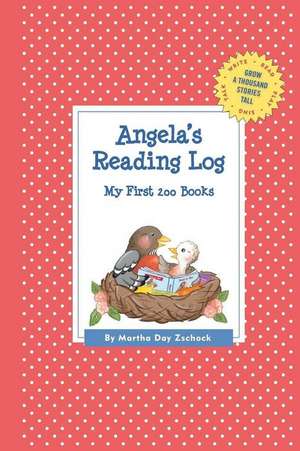 Angela's Reading Log: My First 200 Books (Gatst) de Martha Day Zschock