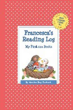 Francesca's Reading Log: My First 200 Books (Gatst) de Martha Day Zschock