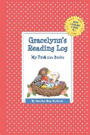 Gracelynn's Reading Log: My First 200 Books (Gatst) de Martha Day Zschock